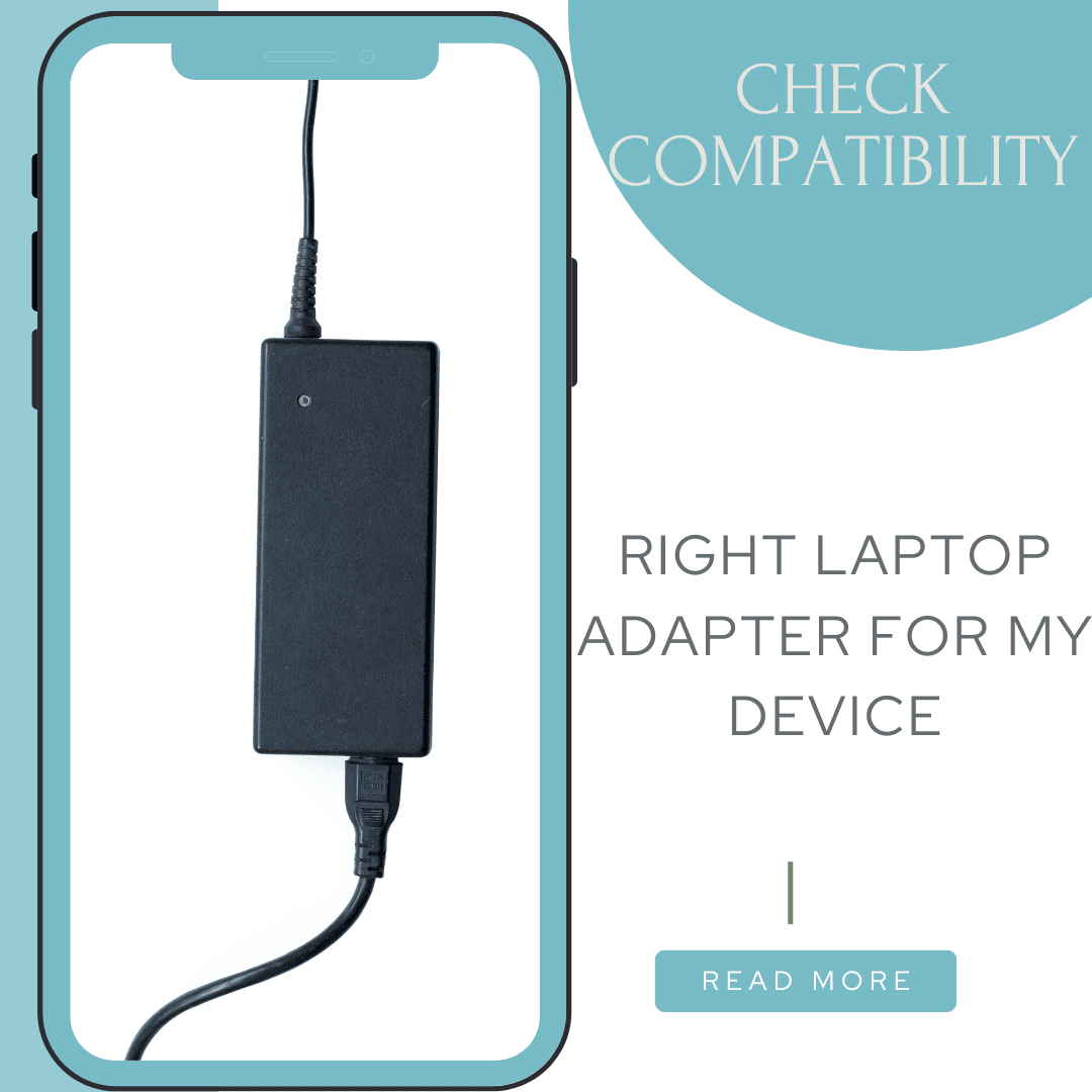 How to select the right Laptop adapter for my device